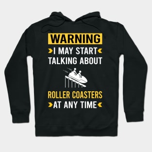 Warning Roller Coaster Coasters Rollercoaster Hoodie